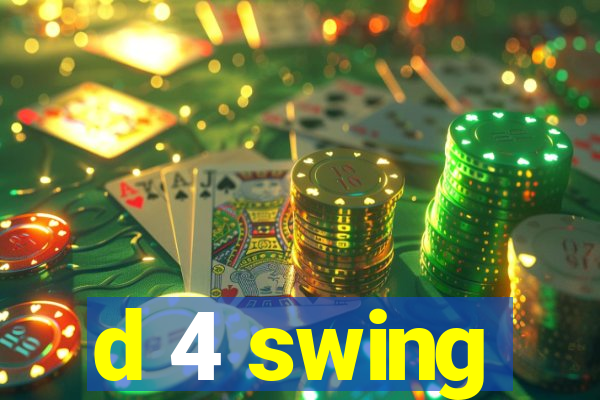 d 4 swing